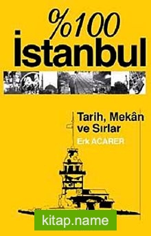 % 100 İstanbul  Tarih Mekan ve Sırlar