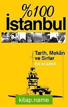 % 100 İstanbul Tarih Mekan ve Sırlar