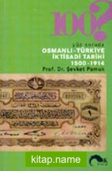 100 Soruda Osmanlı – Türkiye İktisadi Tarihi 1500-1914