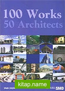 100 Works 50 Architects