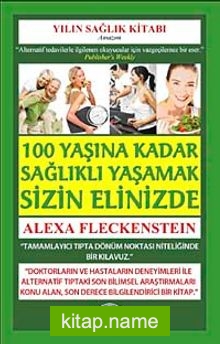 100 Yaşına Kadar Sağlıklı Yaşamak Sizin Elinizde