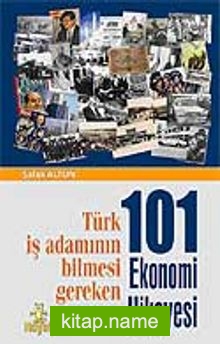101 Ekonomi Hikayesi  Türk İş Adamının Bilmesi Gereken