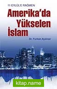 11 Eylül’e Rağmen Amerika’da Yükselen İslam