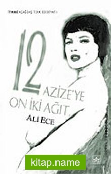 12 Azize’ye On İki Ağıt