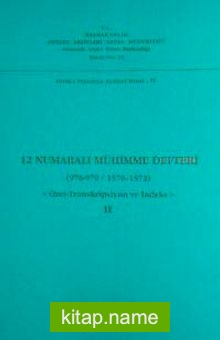 12 Numaralı Mühimme Defteri (978-979 / 1570-1572) Özet, Transkripsiyon, İndeks II
