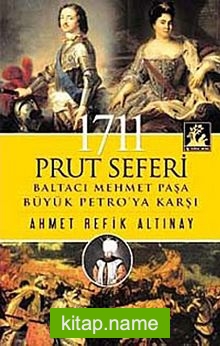 1711 Prut Seferi  Baltacı Mehmet Paşa Büyük Petro’ya Karşı