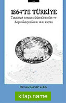 1864’te Türkiye/Tanzimat Sonrası Düzenlemeler ve Kapitülasyonların Tam Metni