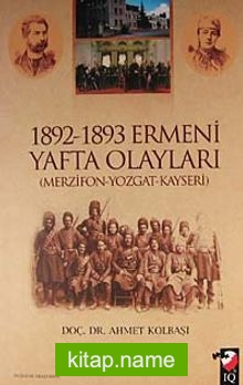 1892-1893 Ermeni Yafta Olayları (Merzifon-Yozgat-Kayseri)