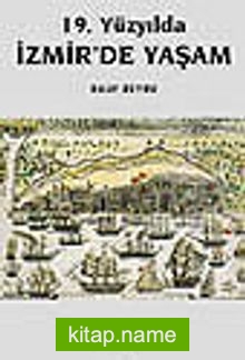 19. Yüzyılda İzmir’de Yaşam