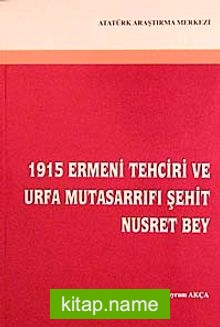 1915 Ermeni Tehciri ve Urfa Mutasarrıfı Şehit Nusret Bey