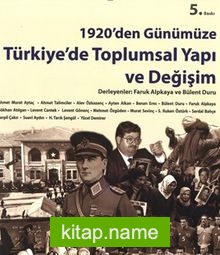 1920’den Günümüze Türkiye’de Toplumsal Yapı ve Değişim