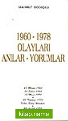 1960-1978 Olayları Anılar-Yorumlar