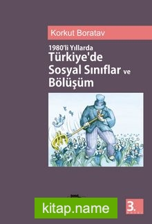 1980’li Yıllarda Türkiye’de Sosyal Sınıflar ve Bölüşüm