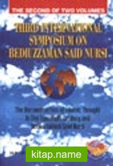 (2.cilt)Third International Symposium on Bediuzzaman Said Nursi / The Second Of Two Volumes