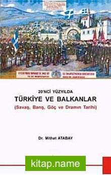 20. Yüzyılda Türkiye ve Balkanlar Savaş, Barış, Göç ve Framın Tarihi