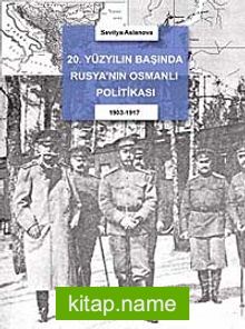 20. Yüzyılın Başında Rusya’nın Osmanlı Politikası