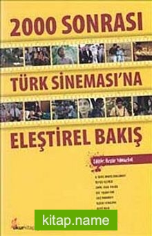 2000 Sonrası Türk Sineması’na Eleştirel Bakış