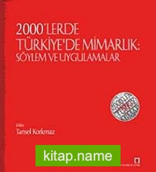 2000’lerde Türkiye’de Mimarlık Söylem ve Uygulamalar