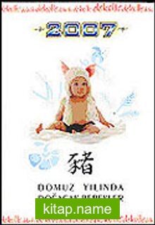 2007 Domuz Yılında Doğacak Bebekler