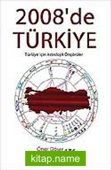 2008’de Türkiye Türkiye İçin Astrolojik Öngörüler