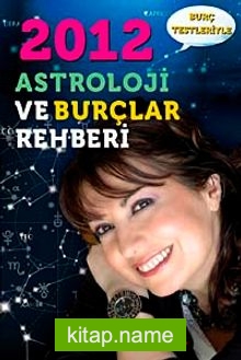 2012 Astroloji ve Burçlar Rehberi