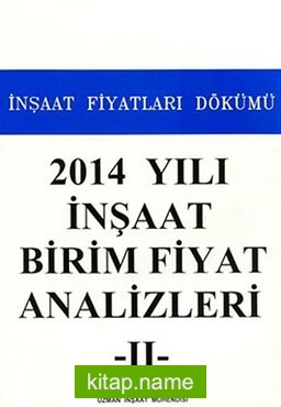 2014 Yılı İnşaat Birim Fiyat Analizleri (2 Cilt Takım) İnşaat Fiyatları Dökümü