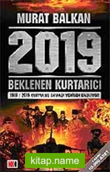 2019 Beklenen Kurtarıcı / 1919-2019 Kurtuluş Savaşı Yeniden Başlıyor