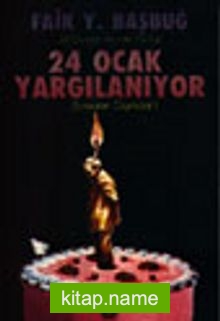 24 Ocak Yargılanıyor / İcraatın Dışından