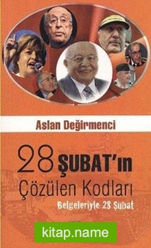 28 Şubat’ın Çözülen Kodları  Belgeleriyle 28 Şubat