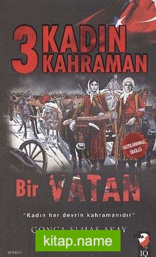 3 Kadın 3 Kahraman Bir Vatan