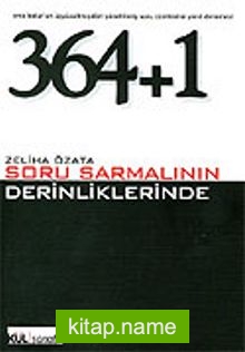 364+1 Soru Sarmalının Derinliklerinde