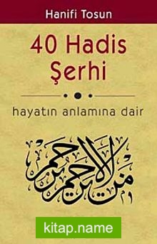 40 Hadis Şerhi  Hayatın Anlamına Dair