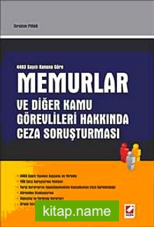 4483 Sayılı Kanuna Göre Memurlar ve Diğer Kamu Görevlileri Hakkında Ceza Soruşturması