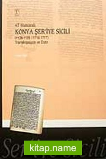 47 Numaralı Konya Şer’iye Sicili (1128-1129/1716-1717) Transkripsiyon ve Dizin