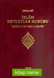 5 Cilt İslam Devletler Hukuku / Serahsi / Şerhu’s-Siyeri’l-Kebir