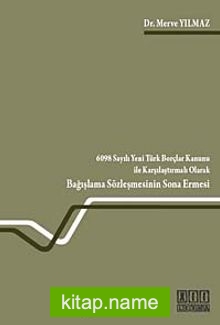 6098 Sayılı Yeni Türk Borçlar Kanunu ile Karşılaştırmalı Olarak Bağışlama Sözleşmesinin Sona Ermesi