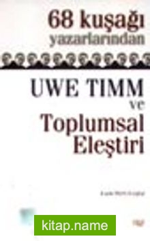 68 Kuşağı Yazarlarından Uwe Timm ve Toplumsal Eleştiri