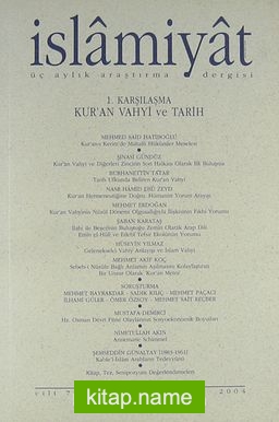 7. Cilt (2004), Sayı 1 (1.Karşılaşma: Kur’an Vahyi ve Tarih)/İslamiyat Üç Aylık Araştırma Dergisi