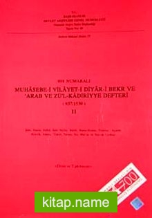 998 Numaralı Muhasebe-i Vilayet-i Diyar-i Bekr ve Arab ve Zü’l Kadiriyye Defteri (937-1530) II