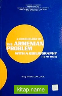 A Chronology of The Armenian Problem Wıth A Bibliyography (1878-1923)
