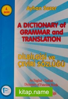 A Dictionary of Grammar And Translation / Dilbilgisi ve Çeviri Sözlüğü