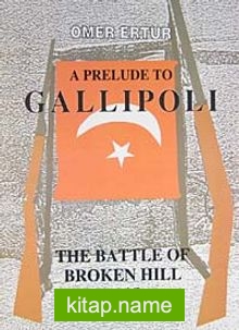 A Prelude to Gallipol The Battle of Broken Hill