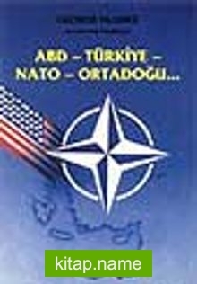 ABD – Türkiye – NATO – Ortadoğu