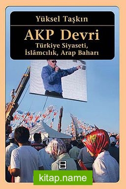 AKP Devri Türkiye Siyaseti, İslamcılık, Arap Baharı
