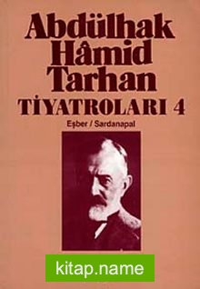 Abdülhak Hamid Tarhan Tiyatroları-4 (Eşber, Sardanapal)