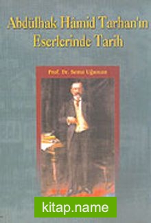 Abdülhak Hamid Tarhan’ın Eserlerinde Tarih