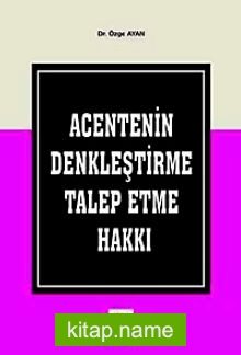 Acentenin Denkleştirme Talep Etme Hakkı