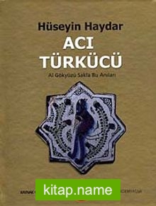 Acı Türkücü Al Gökyüzü Sakla Bu Anıları