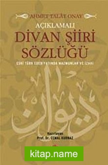 Açıklamalı Divan Şiiri Sözlüğü   Eski Türk Edebiyatında Mazmunlar ve İzahı