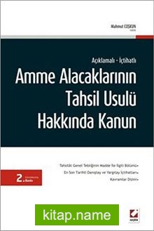 Açıklamalı-İçtihatlı Amme Alacaklarının Tahsil Usulü Hakkında Kanun / Mahmut Coşkun